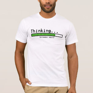 T-shirts Pensar… Espere por favor