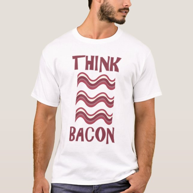 T-shirts Pense o bacon (Frente)