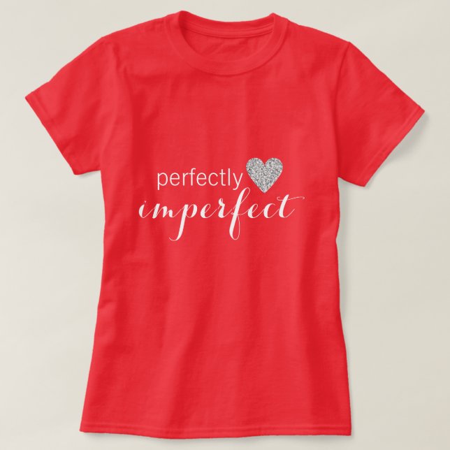 T-shirts Perfeitamente imperfeito (Frente do Design)