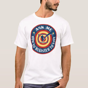 T-shirts Pergunte-me como registrar-se para votar