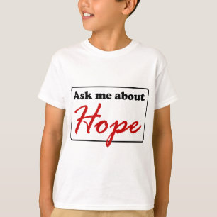 T-shirts Pergunte-me sobre a esperança