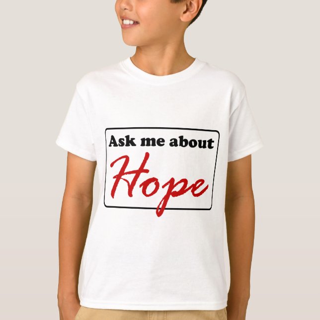T-shirts Pergunte-me sobre a esperança (Frente)