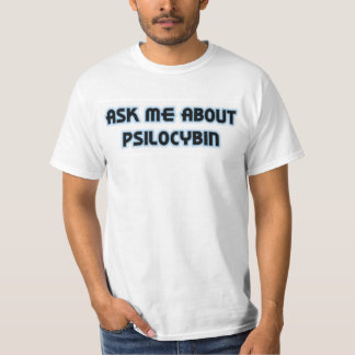 T-shirts Pergunte-me sobre o Psilocybin