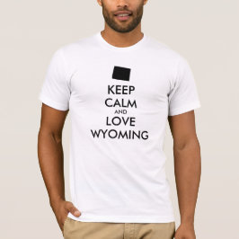 T-SHIRTS PERSONALIZÁVEL MANTENHA A CALMA E AME WYOMING