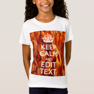 T-shirts Personalize Isto com Mantenha a Calma e Bacon Sizz