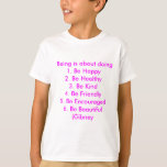 T-shirts Personalize ProductBeing é sobre fazer o jGibney<br><div class="desc">Ser é sobre fazer o jGibney os presentes de Zazzle do MUSEU, "Ser é sobre fazer", "jGibney os presentes de Zazzle do MUSEU", Ser é sobre fazer 1. Esteja feliz 2. Seja saudável 3. Seja amável 4. Seja amigável 5. Seja incentivado 6. Seja bonito jGibney "zazzle.com/The_MUSEUM*", 2014-02-19 zazzle.com/The_MUSEUM* apenas não...</div>