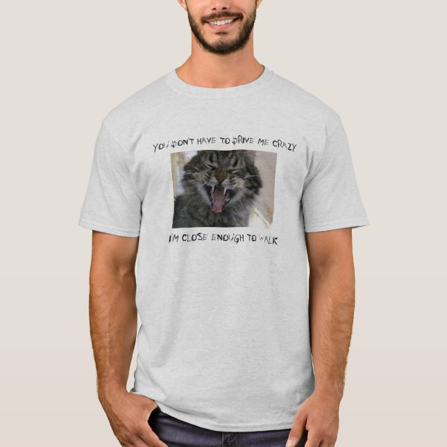 T-shirts Perto o suficiente para ser louco para caminhar (Frente)