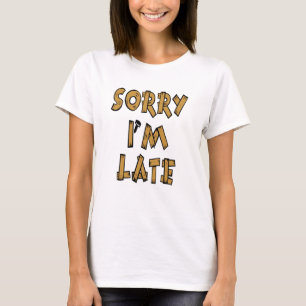 T-shirts Pesaroso eu estou atrasado
