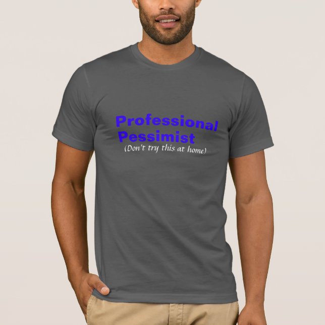 T-shirts Pessimista profissional (Frente)