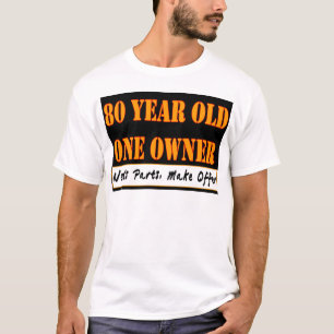 T-shirts Pessoas de 80 anos, um proprietário - as peças d