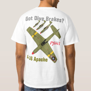 T-shirts Pfive1 A-36 Apache "obteve freios de mergulho? "