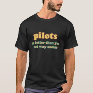 T-shirts Piloto - não melhor do que você, apenas