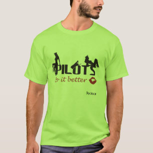 T-shirts Pilots do it better
