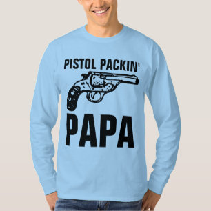 T-Shirts "PISTOL PACKIN" DE ARMA