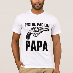 T-Shirts "PISTOL PACKIN" DE ARMA