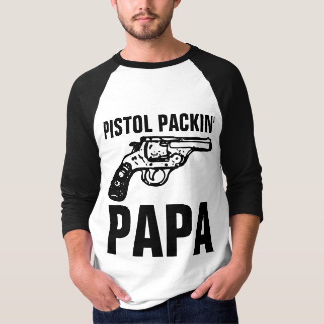 T-Shirts 'PISTOL PACKIN' PAPA' GUN pai (Frente)