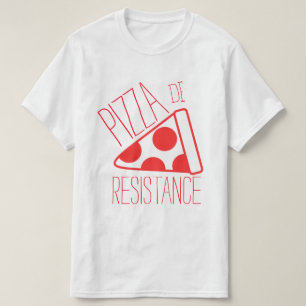 T-shirts Pizza de Resistência