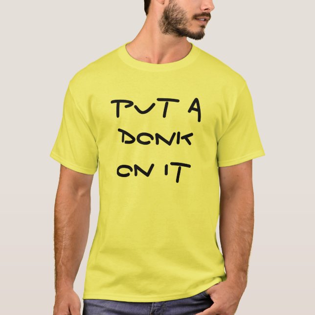 T-shirts pnha um DONK sobre ele (Frente)