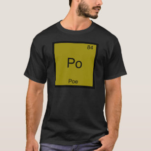 T-shirts Po - Símbolo de Elemento Químico Engraçado Poe T-S