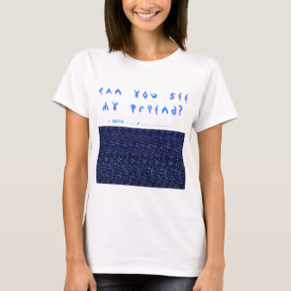 T-shirts Pode você ver meu amigo? divertimento 3D!