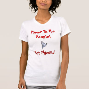 T-shirts Poder às pessoas, não pombos!