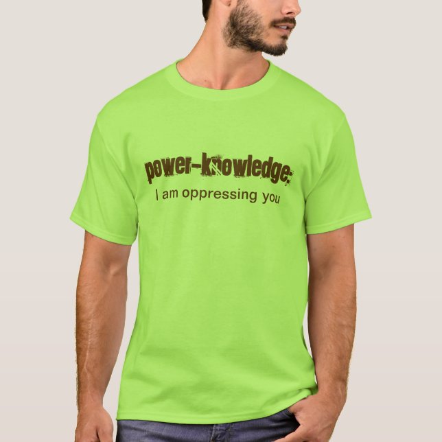 T-shirts Poder-Conhecimento: Eu oppressing o (Frente)