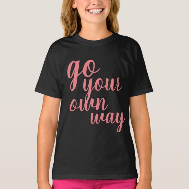 T-shirts Poder feminino incrível, siga seu próprio caminho (Frente)