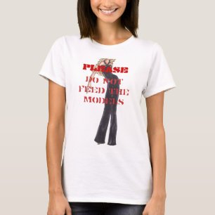 T-shirts POR FAVOR, não alimente os modelos