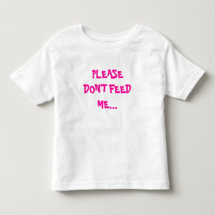 T-SHIRTS POR FAVOR NÃO ME ALIMENTE…