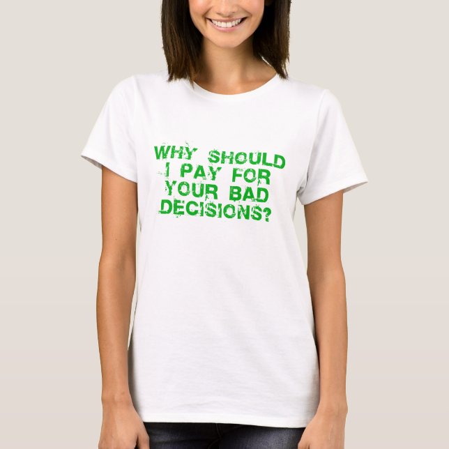 T-shirts Porque devo eu pago a senhoras a parte superior (Frente)