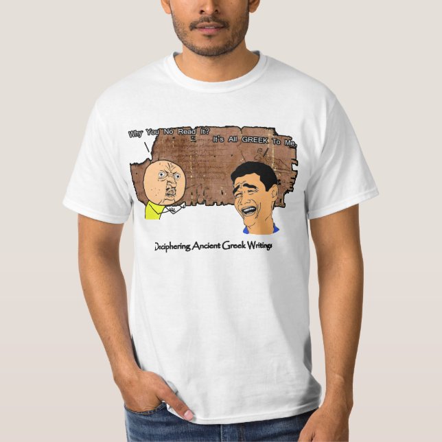 T-shirts Porque U nenhuns cara e grego de riso da cara a (Frente)