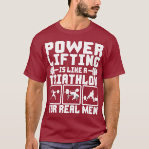 T-shirts Powerlifting é como um Triathlon para homens reai