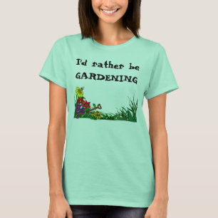T-shirts Preferencialmentes Estarão Gardenando Plantas Pers