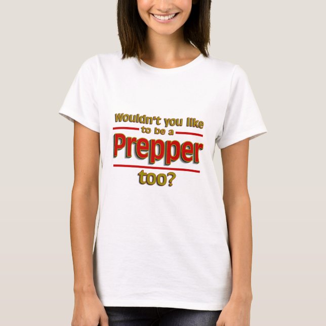 T-shirts Prepper demasiado (Frente)