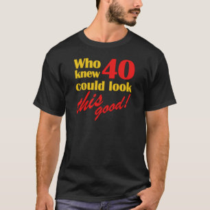 T-shirts Presentes de aniversário de 40 anos Hilariante