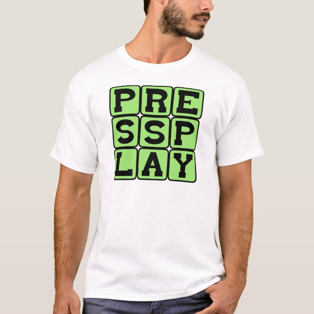 T-shirts Pressione Play, Inicie o Show (Frente)
