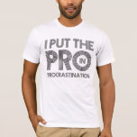 T-shirts Procrastinação<br><div class="desc">Você é um preguiçoso? Avise o mundo! Versão Escura também disponível aqui: http://www.zazzle.com/procrastination_dark_tee_shirts-235778689353707048</div>