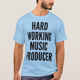 T-shirts Produtor de música trabalhando no duro