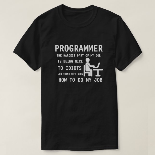 T-shirts PROGRAMADOR - sendo agradável aos idiota que (Frente do Design)