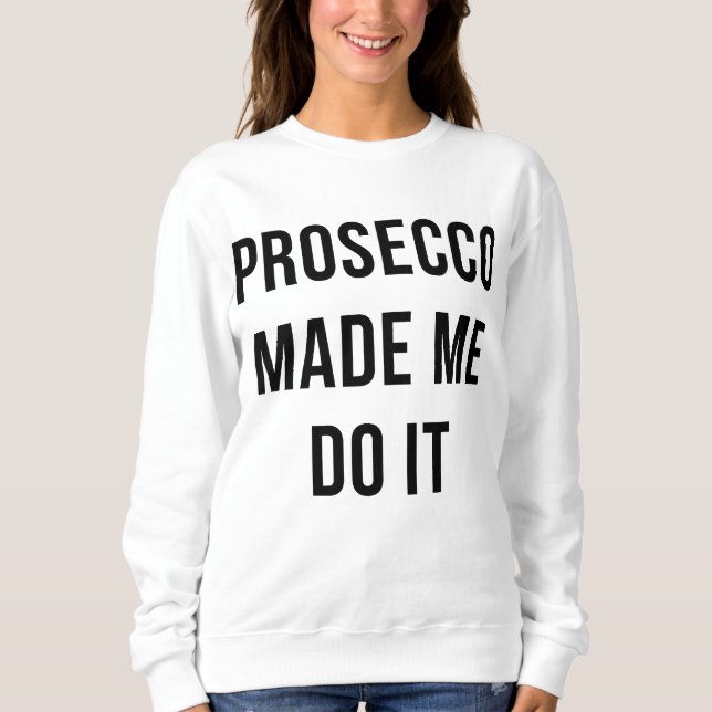 T-shirts Prosecco made me do it (Frente)