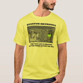 T-shirts Prova dos mecânicos de quantum que a vida é