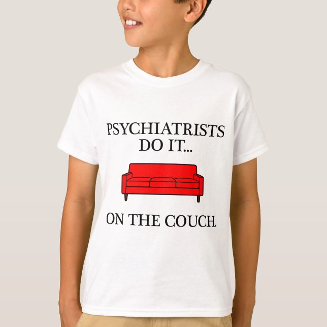 T-shirts Psiquiatras fazem isso... no divã. (Frente)