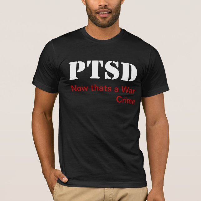 T-shirts PTSD agora que é um crime de guerra (Frente)