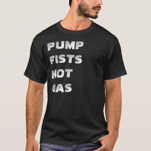 T-SHIRTS PUMPFISTSNOTGAS