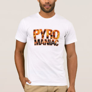 T-shirts Pyromaniac