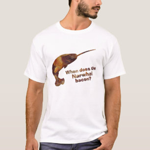 T-shirts Quando é que o bacon narwhal?