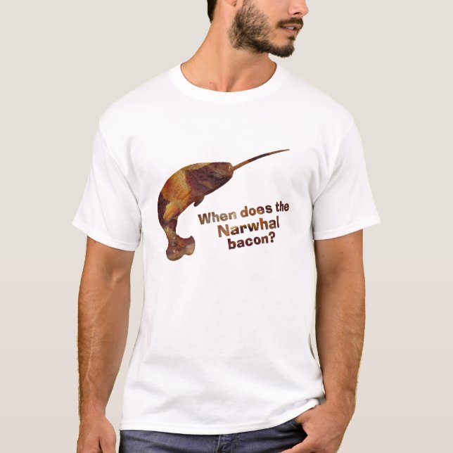 T-shirts Quando é que o bacon narwhal? (Frente)