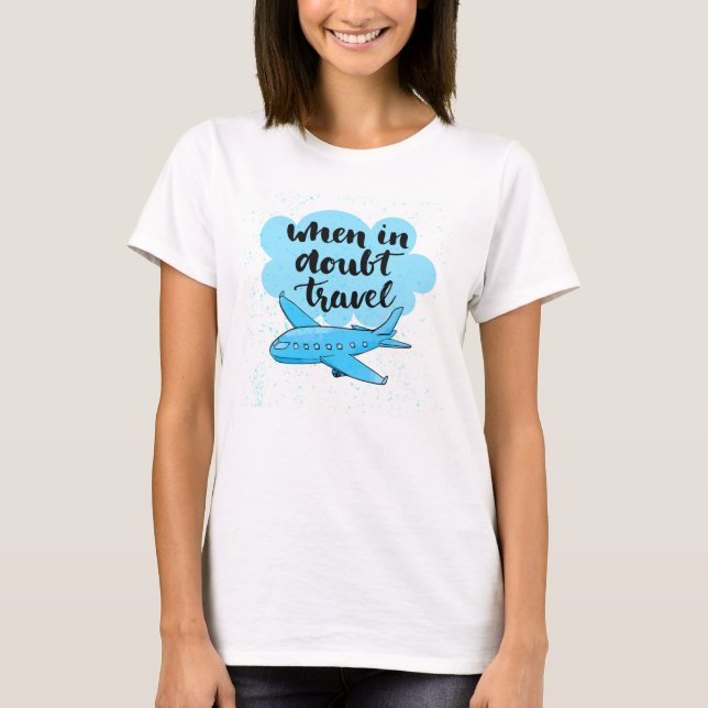 T-shirts Quando em Dúvida Viagem (Frente)