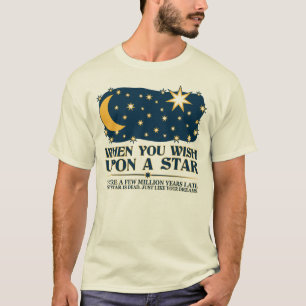 T-shirts Quando você deseja em cima de uma estrela, essa