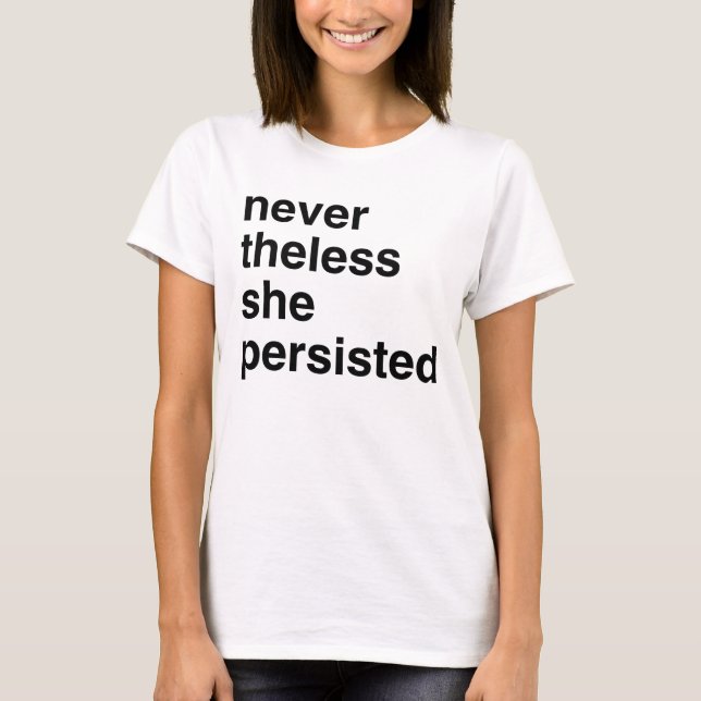 T-shirts quanto menos ela persistiu (Frente)